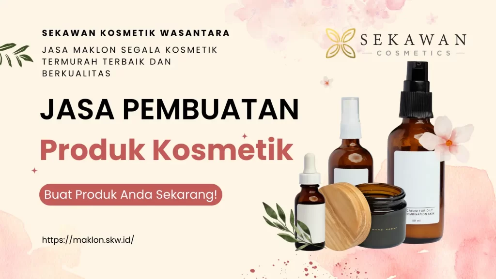 Jasa Pembuatan Produk Kosmetik